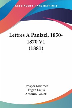Lettres A Panizzi, 1850-1870 V1 (1881) - Merimee, Prosper; Louis, Fagan; Panizzi, Antonio