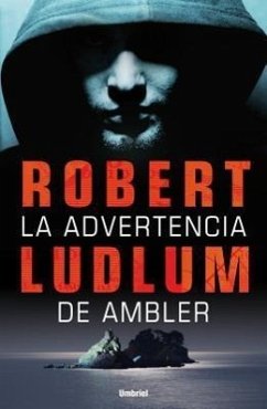 La Advertencia de Ambler = The Ambler Warning - Ludlum, Robert