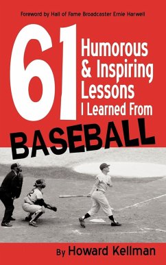 61 Humorous & Inspiring Lessons I Learned from Baseball - Kellman, Howard