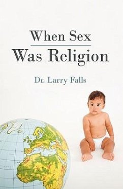 When Sex Was Religion - Falls, Larry