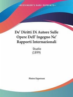 De' Diritti Di Autore Sulle Opere Dell' Ingegno Ne' Rapporti Internazionali - Esperson, Pietro