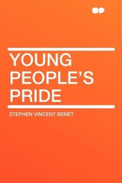 Young People's Pride - Bent, Stephen Vincent Benet, Stephen Vincent