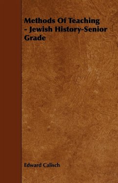 Methods of Teaching - Jewish History-Senior Grade - Calisch, Edward