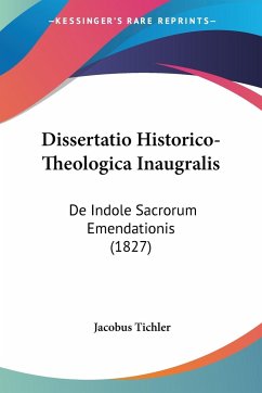 Dissertatio Historico-Theologica Inaugralis - Tichler, Jacobus