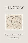 Her Story: Essays on the Goddess in Our Lives