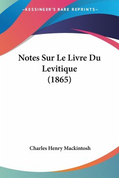 Notes Sur Le Livre Du Levitique (1865) - Mackintosh, Charles Henry