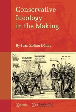 Conservative Ideology in the Making - Denes, Ivan Zoltan