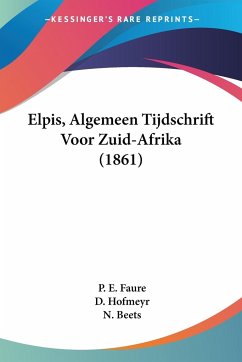 Elpis, Algemeen Tijdschrift Voor Zuid-Afrika (1861) - Faure, P. E.; Hofmeyr, D.; Beets, N.