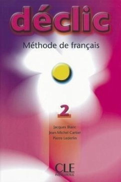 Declic 2: Methode de Francais - Blanc, Jacques; Cartier, Jean-Michel; Lederlin, Pierre