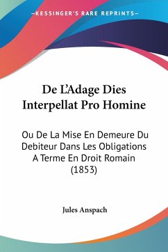 De L'Adage Dies Interpellat Pro Homine - Anspach, Jules