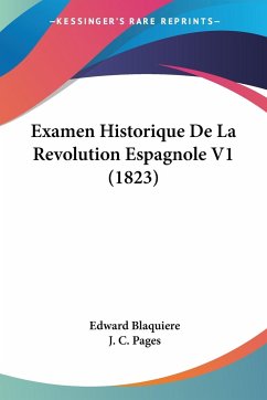 Examen Historique De La Revolution Espagnole V1 (1823) - Blaquiere, Edward