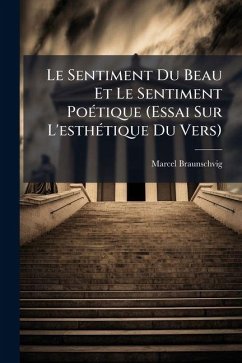 Cover Le Sentiment Du Beau Et Le Sentiment Poétique (Essai Sur L'esthétique Du Vers)