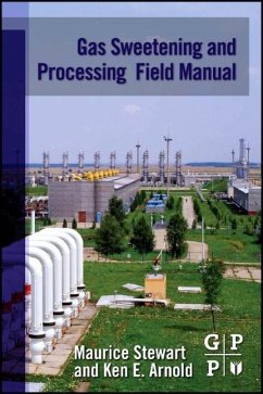 Gas Sweetening and Processing Field Manual - Stewart, Maurice;Arnold, Ken