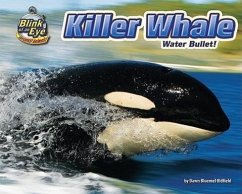 Killer Whale: Water Bullet! - Oldfield, Dawn Bluemel