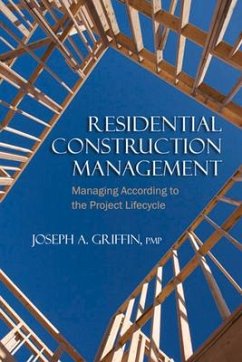 Residential Construction Management: Managing According to the Project Lifecycle - Griffin, Joseph