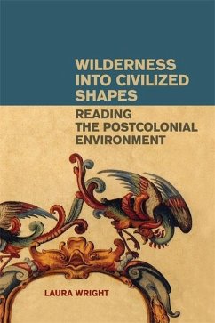 Wilderness Into Civilized Shapes - Wright, Laura