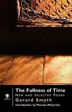 The Fullness of Time: New and Selected Poems - Smyth, Gerard