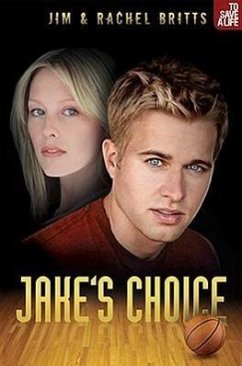 Jake's Choice - Britts, Jim; Britts, Rachel