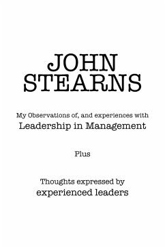 My Observations Of, and Experiences with Leadership in Management - Stearns, John
