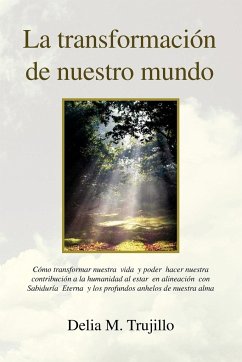 La Transformacion de Nuestro Mundo - Trujillo, Delia M.