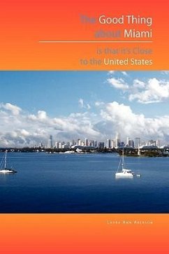 The Good Thing about Miami Is That It's Close to the United States