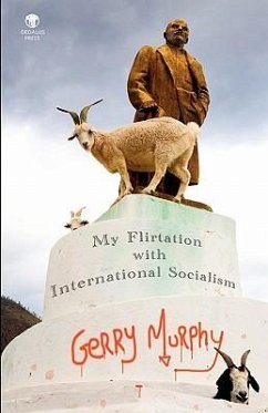 My Flirtation with International Socialism - Murphy, Gerry