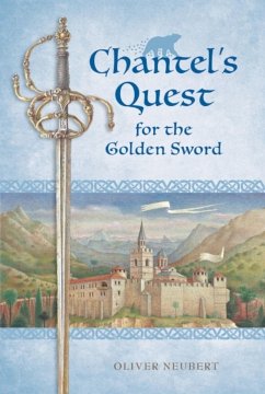Chantel's Quest for the Golden Sword - Neubert, Oliver