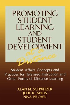 Promoting Student Learning and Student Development at a Distance - Schwitzer, Alan M.; Ancis, Julie R.; Brown, Nina