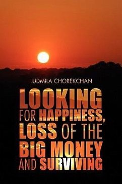 Looking for Happiness, Loss of the Big Money and Surviving - Chorekchan, Ludmila