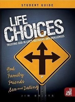 Life Choices Student Guide: Trusting God in Life's Decisions and Challenges - Britts, Jim