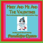 Mikey and Me and the Valentines---The Continuing Story of a Girl and Her Dog