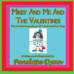 Mikey and Me and the Valentines---The Continuing Story of a Girl and Her Dog - Dyan, Penelope