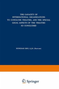 The Capacity of International Organizations to Conclude Treaties, and the Special Legal Aspects of the Treaties so Concluded