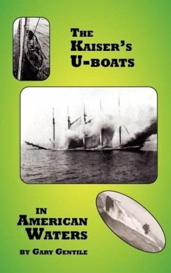 The Kaiser's U-Boats in American Waters