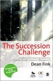 The Succession Challenge: Building and Sustaining Leadership Capacity Through Succession Management