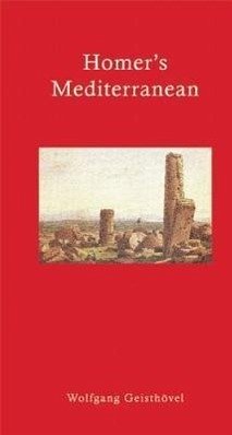 Homer's Mediterranean: A Travel Companion - Geisthövel, Wolfgang