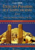 Textes Des Pyramides de l'Égypte Ancienne, Tome I: Textes Des Pyramides d'Ounas Et de Téti