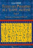 Textes Des Pyramides de l'Égypte Ancienne, Tome II: Textes de la Pyramide de Pépy Ier