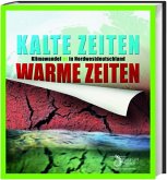Kalte Zeiten - Warme Zeiten Kalte Zeiten - Warme Zeiten