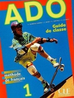 ADO Methode de Francais Guide de Classe 1 - Monnerie-Goarin, Annie; Dayez, Y.; Sirejols, E.
