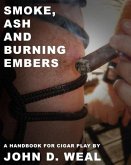 Smoke, Ash and Burning Embers