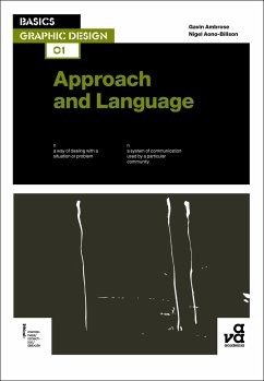 Basics Graphic Design 01: Approach and Language - Ambrose, Gavin; Aono-Billson, Nigel