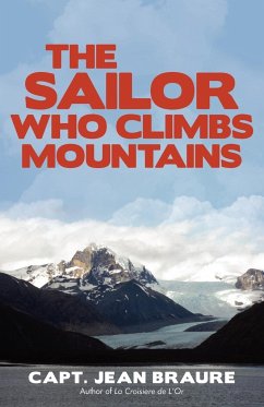 The Sailor Who Climbs Mountains - Braure, Capt Jean; Braure, Jean