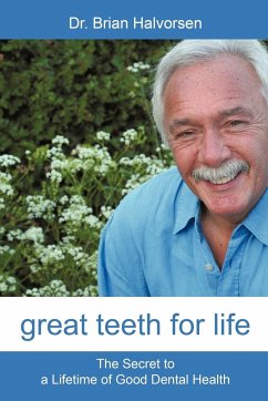 Great Teeth for Life - Halvorsen, Bds Lds Rcs Brian