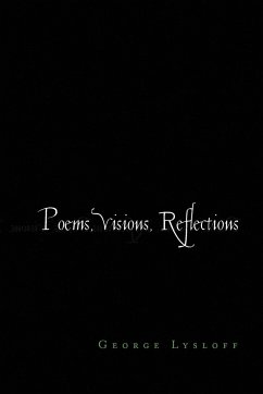 Poems, Visions, Reflections - Lysloff, George