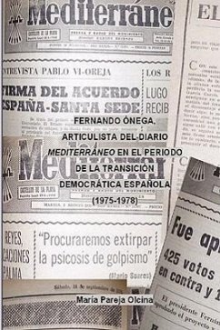 Fernando Ónega como articulista del diario Mediterráneo en el periodo de la transición democrática española (1975-1978) - Olcina, María Pareja