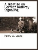 A Treatise on Perfect Railway Signaling