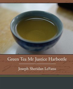 Green Tea Mr. Justice Harbottle - Lefanu, Joseph Sheridan