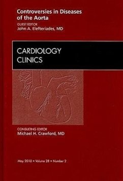 Controversies in Diseases of the Aorta, an Issue of Cardiology Clinics - Elefteriades, John A
