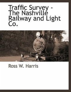 Traffic Survey - The Nashville Railway and Light Co. - Harris, Ross W.